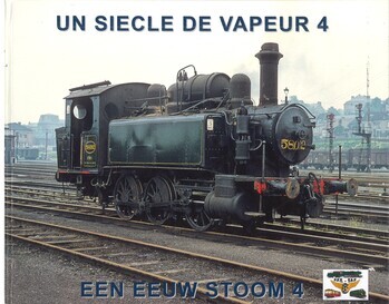 Un siècle de vapeur. Volume 4. Een eeuw stoom. Deel 4